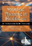 Martin, Brian C., Yap, Glenn A. - Strategic Planning in Healthcare