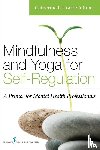 Cook-Cottone, Catherine P. - Mindfulness and Yoga for Self-Regulation