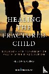 Waters, Frances S. - Healing the Fractured Child