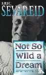 Eric Sevareid - Not So Wild a Dream