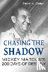 Ossad, Steven L. - Chasing the Shadow: Mickey Marcus's 200 Days of Destiny