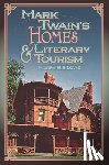 Lowe, Hilary Iris - Mark Twain's Homes and Literary Tourism