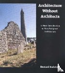 Rudofsky, Bernard - Architecture Without Architects