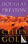 Preston, Douglas - Cities of Gold
