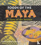 Gerlach, Nancy, Gerlach, Jeffrey - Foods of the Maya