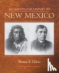 Chávez, Thomas E. - An Illustrated History of New Mexico