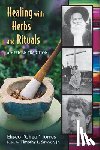 Torres, Eliseo Cheo - Healing with Herbs and Rituals