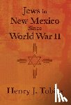Tobias, Henry J. - Jews in New Mexico Since World War II