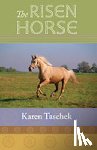 Taschek, Karen - The The Risen Horse
