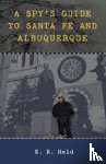 Held, E. B. - A Spy's Guide to Santa Fe and Albuquerque