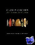 - Clovis Caches - Recent Discoveries and New Research