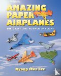 Lee, Kyong Hwa - Amazing Paper Airplanes