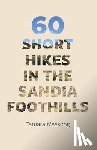 Massong, Tamara - 60 Short Hikes in the Sandia Foothills