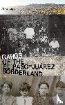 Tapia, Mike - Gangs of the El Paso-Juarez Borderland