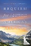 Yochim, Michael J., Lowry, William R. - Requiem for America's Best Idea