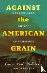Nabhan, Gary Paul - Against the American Grain