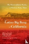 Hayes-Bautista, David E., Chamberlin, Cynthia L., Gray, Paul Bryan, Orozco, Luis Jaime Veytia - The Latino Big Bang in California