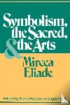 Eliade, Mircea - Symbolism, the Sacred, and the Arts