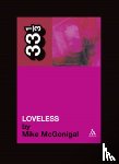 McGonigal, Mike - My Bloody Valentine's Loveless