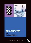 Griffiths, Dai - Radiohead's OK Computer