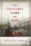 Heschel, Abraham Joshua - The Ineffable Name of God: Man