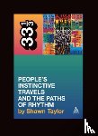 Taylor, Shawn - A Tribe Called Quest's People's Instinctive Travels and the Paths of Rhythm