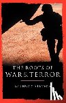 Stevens, Anthony - Roots of War and Terror