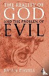 Davies, Fr Brian (Fordham University - The Reality of God and the Problem of Evil