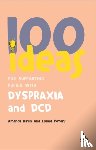 Kirby, Amanda, Peters, Lynne - 100 Ideas for Supporting Pupils with Dyspraxia and DCD