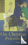 Ward, The Reverend Dr Robin - On Christian Priesthood