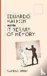 Miller, Marilyn Grace - Eduardo Halfon and the Itinerary of Memory