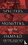 Tang, Wan Sonya - Specters, Monsters, and the Damned