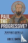 Smith, Eric C - Paul the Progressive?