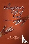 Birger, Trudi, Green, Jeffrey M. - A Daughter's Gift of Love