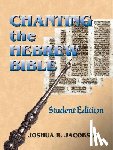 Jacobson, Joshua R. - Chanting the Hebrew Bible