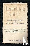 Conwell, Joseph F. - Impelling Spirit: Revisiting a Founding Experience: 1539, Iqnatius of Loyola and His Companions