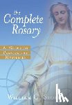 Storey, William G. - The Complete Rosary: A Guide to Praying the Mysteries