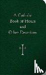 Storey, William G. - A Catholic Book of Hours and Other Devotions
