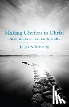 Tetlow, Joseph A. - Making Choices in Christ: The Foundations of Ignatian Spirituality