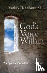 Thibodeaux, Mark E. - God's Voice Within: The Ignatian Way to Discover God's Will