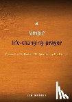 Manney, Jim - A Simple, Life-Changing Prayer: Discovering the Power of St. Ignatius Loyola's Examen