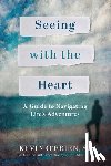 O'Brien, Kevin - O'Brien, K: Seeing with the Heart