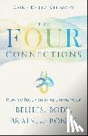 Kertz Kernion, Anne - The Four Connections: How to Flourish by Aligning Your Beliefs, Body, Brain, and Bonds
