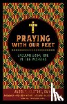 Augustine, Ansel - Praying with Our Feet: Encountering God in the Margins
