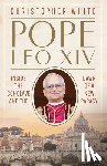 White, Christopher - Pope Leo XIV: Inside the Conclave and the Dawn of a New Papacy
