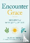 Eldredge, Becky - Encounter Grace: Moments of Hope, Joy, and Peace