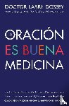 Larry, MD Dossey - La Oracion Es Buena Medicina