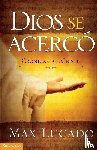 Lucado, Max - Dios Se Acerco