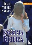 Vargas, Josue Valdez - Esgrima Biblica