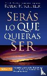 Schuller, Dr Robert H - Seras Lo Que Quieras Ser
